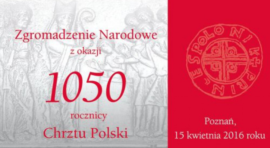 Zgromadzenie Narodowe i obchody z 1050 rocznicy Chrztu Polski. To będzie wielki weekend w Poznaniu